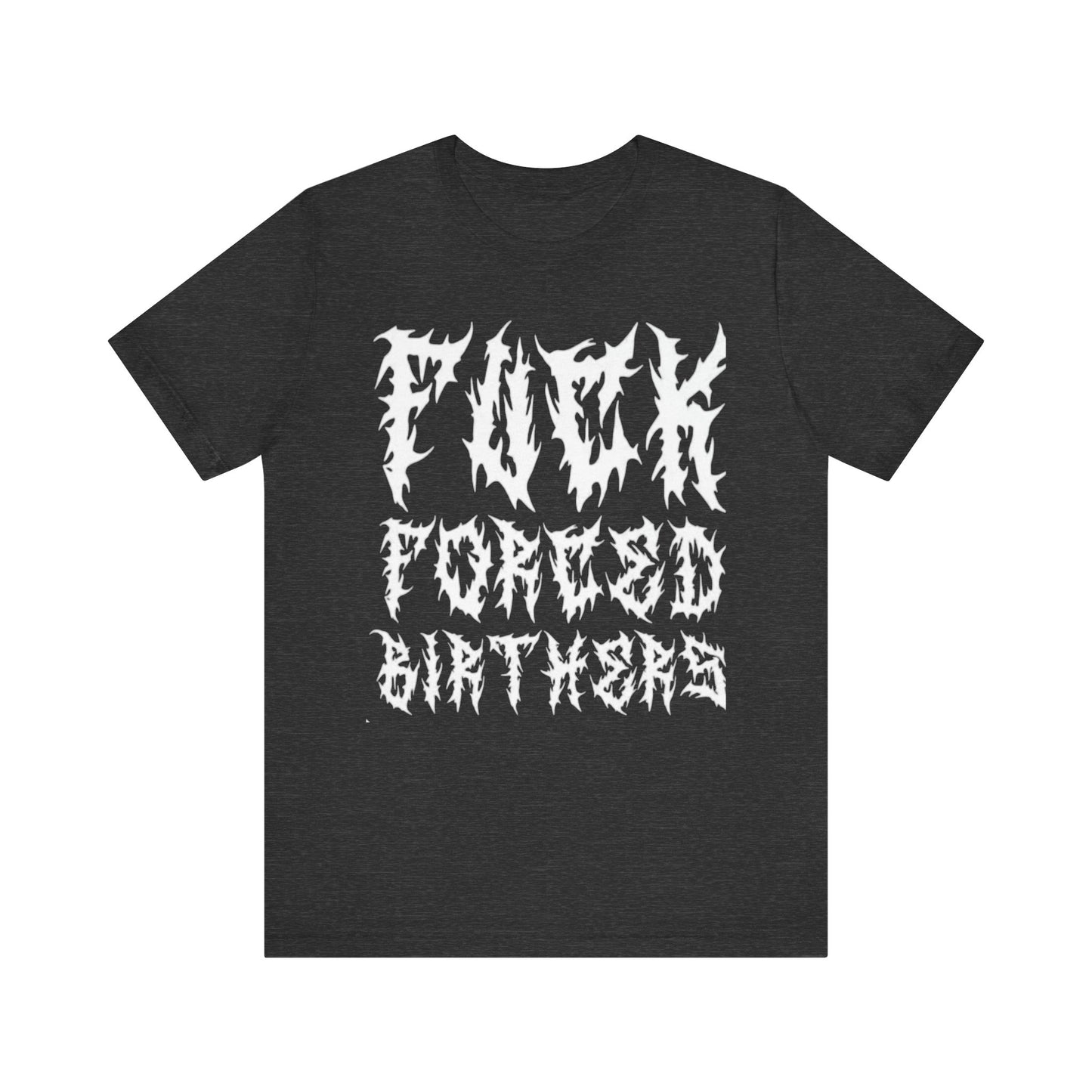 'F**k Forced Birthers' Unisex Jersey Short Sleeve Tee