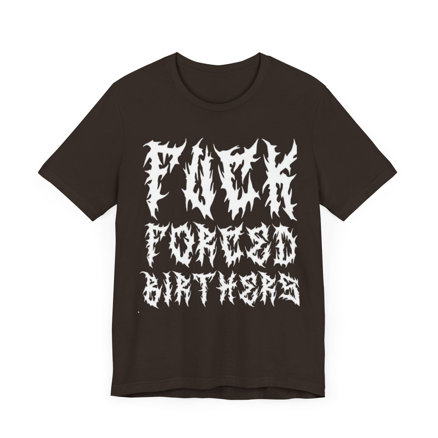 'F**k Forced Birthers' Unisex Jersey Short Sleeve Tee