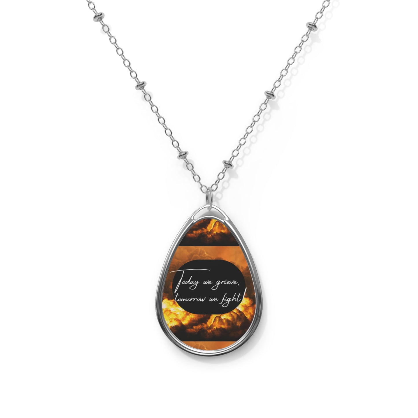 Inspirational Oval Necklace: "Today We Grieve, Tomorrow We Fight"