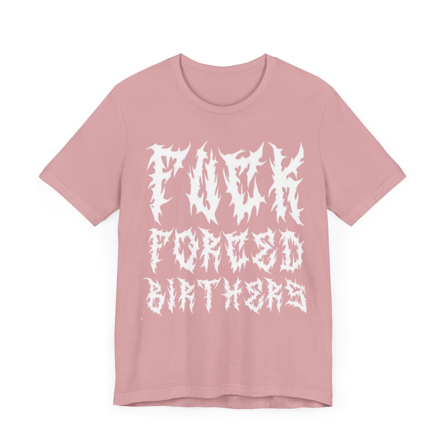 'F**k Forced Birthers' Unisex Jersey Short Sleeve Tee